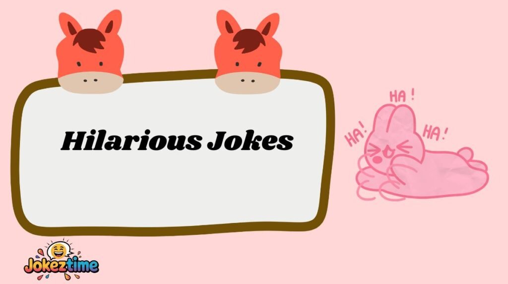 Hilarious Jokes