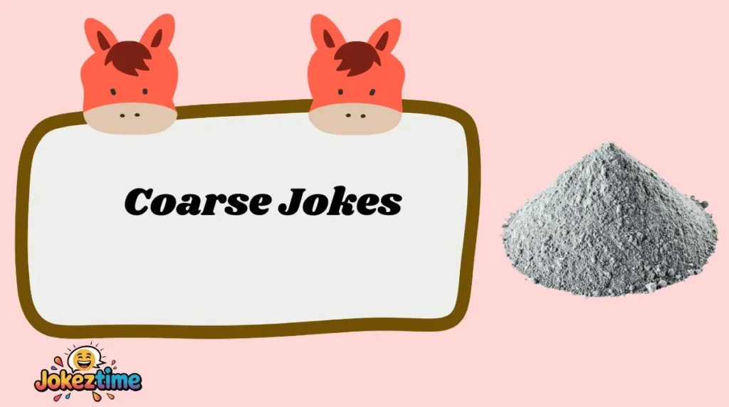 Coarse Jokes