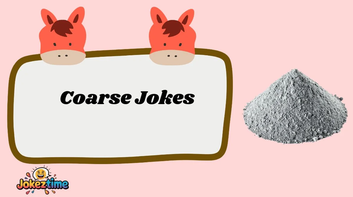 Coarse Jokes