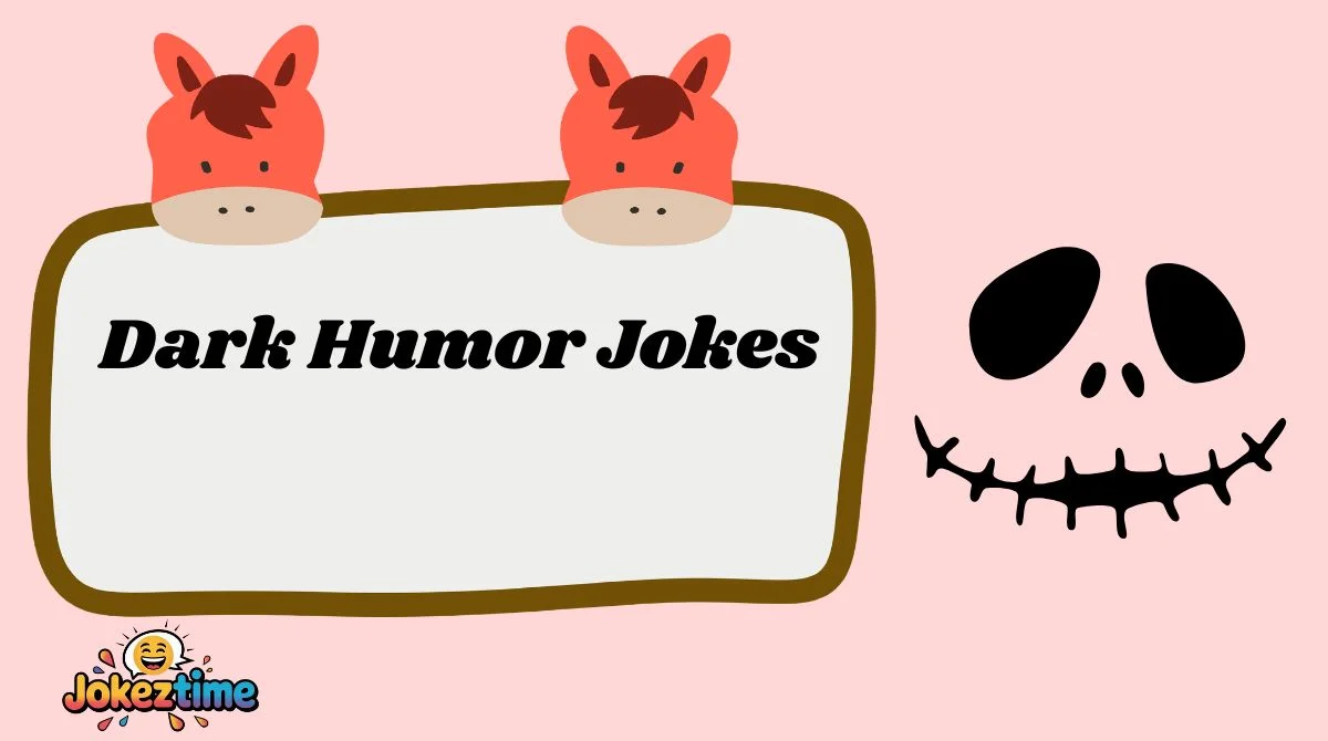 Dark Humor Jokes