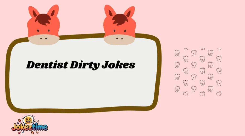 Dentist Dirty Jokes