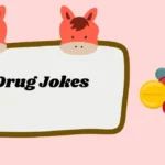 Drug Jokes