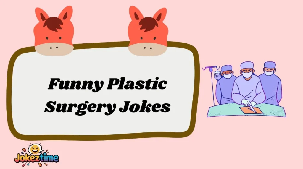 Funny Plastic Surgery Jokes