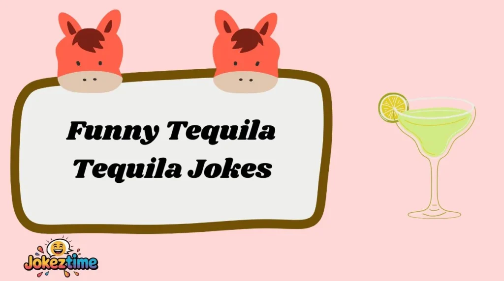 Funny Tequila Tequila Jokes