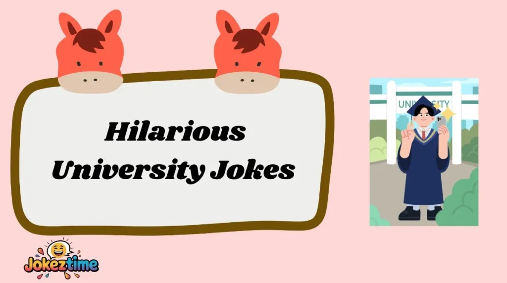 Hilarious University Jokes
