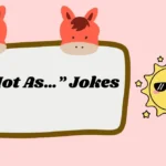 “It’s Hot As…” Jokes