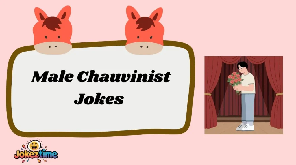 Male Chauvinist Jokes