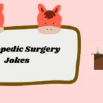 Orthopedic Surgery Jokes