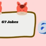 67 Jokes