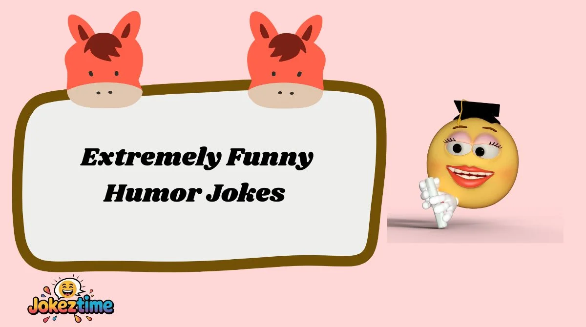 Extremely Funny Humor Jokes