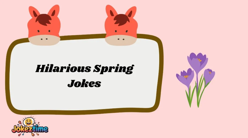 Hilarious Spring Jokes