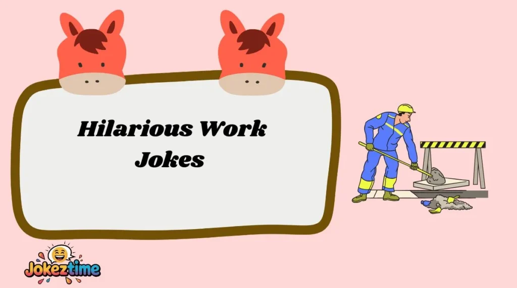 Hilarious Work Jokes
