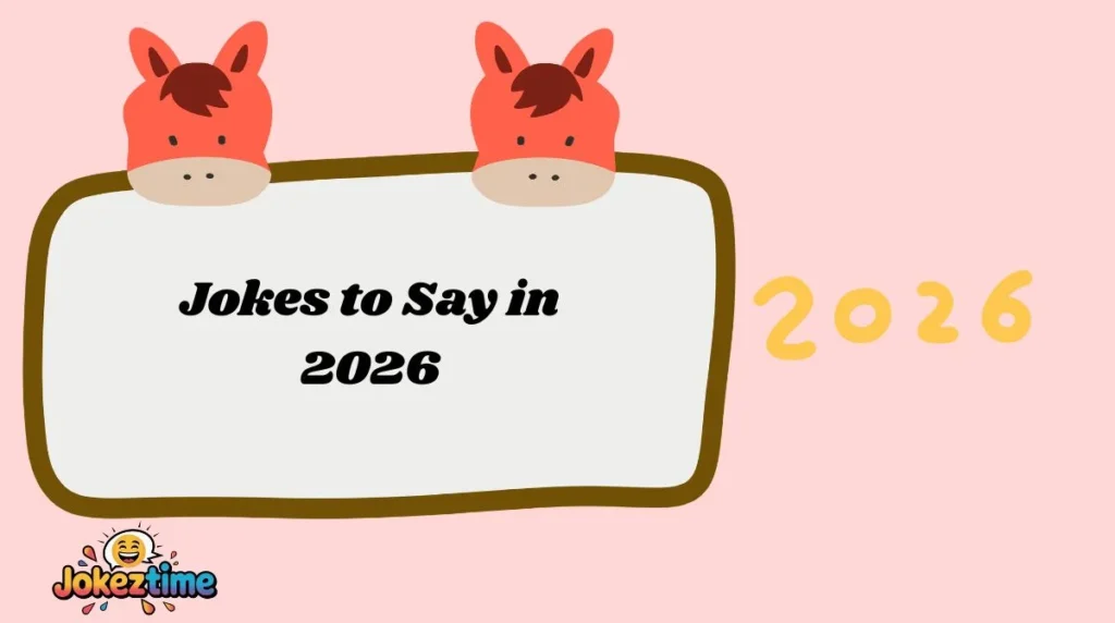 Jokes to Say in 2026