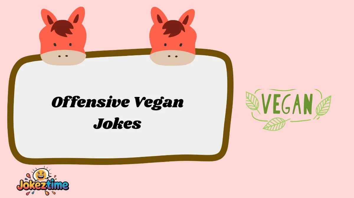 Offensive Vegan Jokes